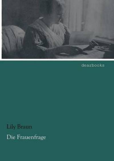 Cover for Lily Braun · Die Frauenfrage (Paperback Book) [German edition] (2012)