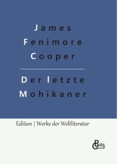 Der letzte Mohikaner - James Fenimore Cooper - Książki - Bod Third Party Titles - 9783966375382 - 4 lutego 2022