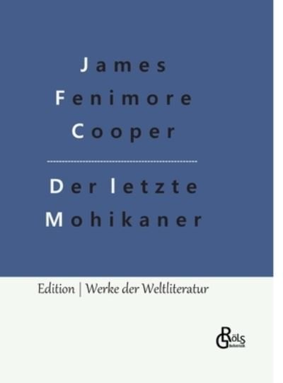 Cover for James Fenimore Cooper · Der letzte Mohikaner (Gebundenes Buch) (2022)