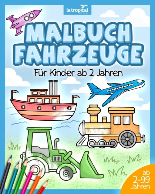 Malbuch Fahrzeuge fur Kinder ab 2 Jahren - David Ludwig - Bøker - La Tropical Publishing; Auflage: 2. - 9783969080382 - 18. september 2020