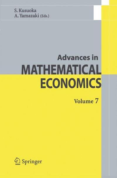 Advances in Mathematical Economics Volume 7 - Advances in Mathematical Economics - Shigeo Kusuoka - Libros - Springer Verlag, Japan - 9784431546382 - 20 de diciembre de 2014