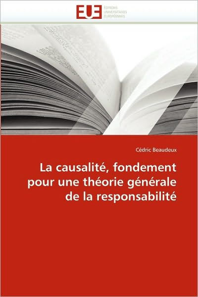 Cover for Cédric Beaudeux · La Causalité, Fondement Pour Une Théorie Générale De La Responsabilité (Pocketbok) [French edition] (2018)