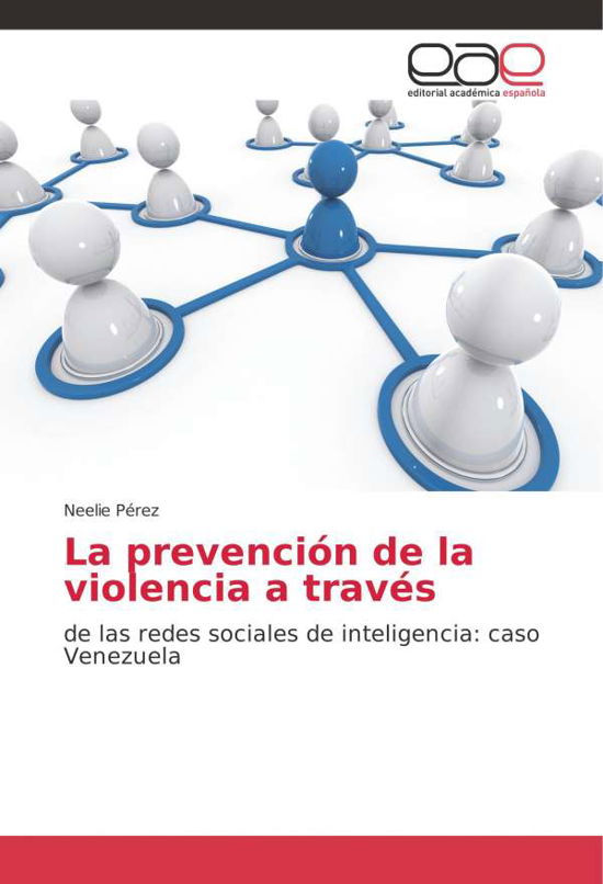 La prevención de la violencia a t - Pérez - Livros -  - 9786202234382 - 