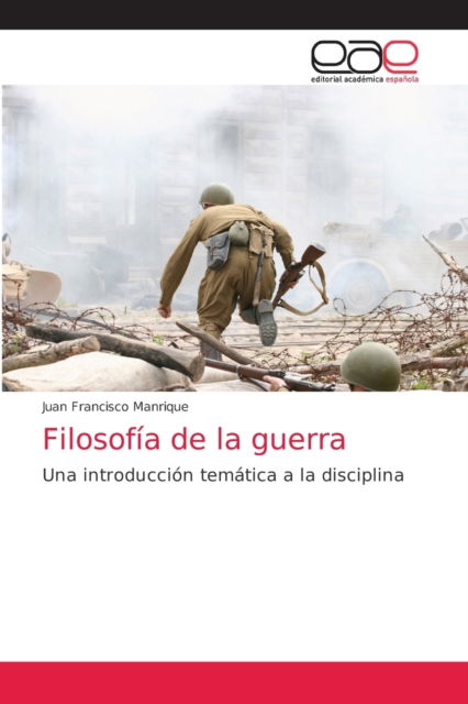 Cover for Juan Francisco Manrique · Filosofia de la guerra (Paperback Book) (2021)