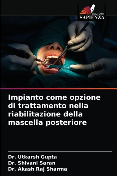 Cover for Dr Utkarsh Gupta · Impianto come opzione di trattamento nella riabilitazione della mascella posteriore (Paperback Book) (2021)