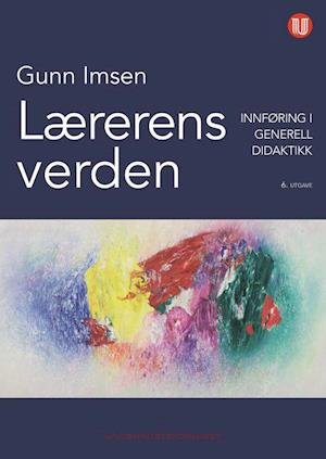 Cover for Gunn Imsen · Lærerens verden : innføring i generell didaktikk (Taschenbuch) (2020)