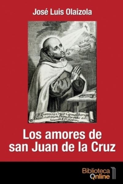 Cover for Jose Luis Olaizola · Los amores de San Juan de la Cruz (Paperback Book) (2020)