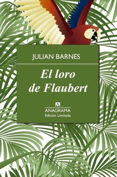 Cover for Julian Barnes · Loro De Flaubert, El (Taschenbuch) (2015)