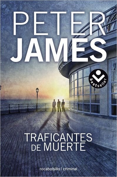 Cover for Peter James · Traficantes De Muerte (Bestseller) (Spanish Edition) (Paperback Bog) [Spanish, Tra edition] (2011)