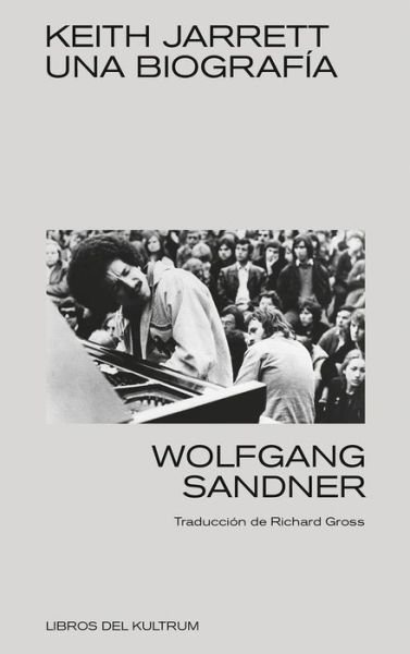 Cover for Wolfgang Sandner · Keith Jarrett - Una Biografía (Book) (2022)