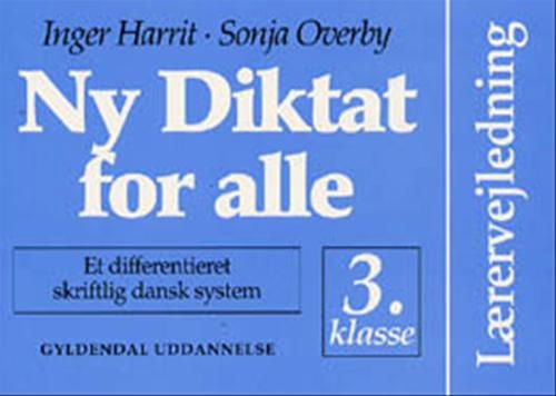 Cover for Inger Harrit; Sonja Overby · Ny Diktat for alle 3. klasse: Ny Diktat for alle 3. klasse (Sewn Spine Book) [1st edition] (1999)