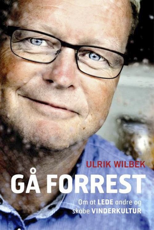 Cover for Ulrik Wilbek · Gå forrest - om at lede andre og skabe vinderkultur (Bound Book) [1th edição] [Indbundet] (2012)