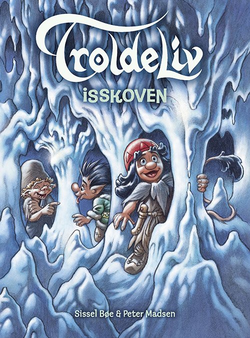 Cover for Sissel Bøe og Peter Madsen · Troldeliv: Troldeliv - Isskoven (Innbunden bok) [1. utgave] (2020)