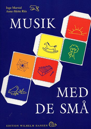 Musik med de små - Anne-Mette Riis Inge Marstal - Bøger - Wilhelm Hansen - 9788759811382 - 19. november 2004
