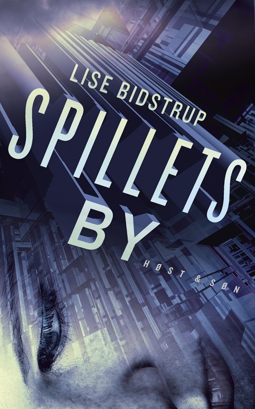 Cover for Lise Bidstrup · Spillets by (Heftet bok) [1. utgave] (2012)