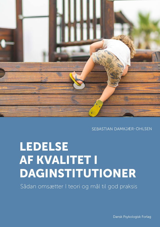 Sebastian Damkjær-Ohlsen · Ledelse af kvalitet i daginstitutioner (Sewn Spine Book) [1st edition] (2022)