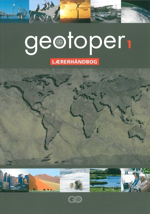 Cover for Ole B. Clausen, Anders Brandt, Nils Hansen &amp; Jørgen Steen · Geotoper - geografi for de ældste klasser: Geotoper 1 - Lærerhåndbog (Poketbok) [2:a utgåva] (2006)