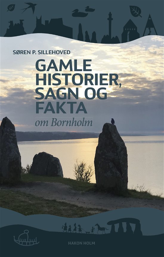 Søren P. Sillehoved · Gamle historier, sagn og fakta om Bornholm (Sewn Spine Book) [1st edition] (2024)