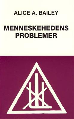 Cover for Alice A. Bailey · Menneskehedens problemer (Heftet bok) [1. utgave] (1999)