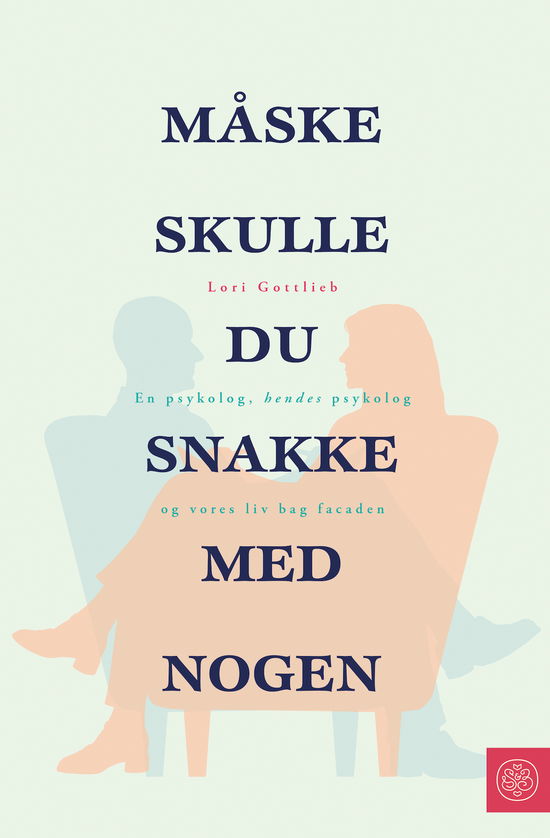 Cover for Lori Gottlieb · Måske skulle du snakke med nogen (Hardcover Book) [1er édition] (2020)