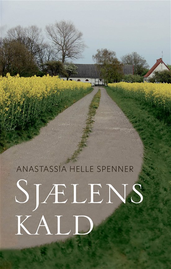 Cover for Anastassia Helle Spenner · Sjælens kald (Taschenbuch) [1. Ausgabe] (2020)