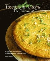 Cover for Franco Palandra / Laura Giusti / Baccetti Paola · The Toscana in Cucina - The flavours of Tuscany: 80 ricette della tradizione (e non) - 80 traditional and non-traditional recipes (Gebundenes Buch) [New edition] (2024)