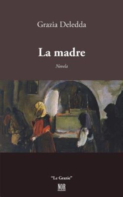 Cover for Grazia Deledda · La Madre (Paperback Book) (2018)
