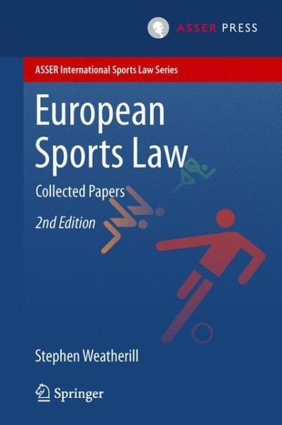 Cover for Stephen Weatherill · European Sports Law: Collected Papers - ASSER International Sports Law Series (Hardcover bog) [2nd ed. 2014 edition] (2014)
