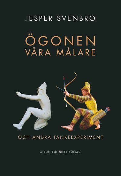 Cover for Jesper Svenbro · Ögonen våra målare och andra tankeexperiment (Bound Book) (2022)