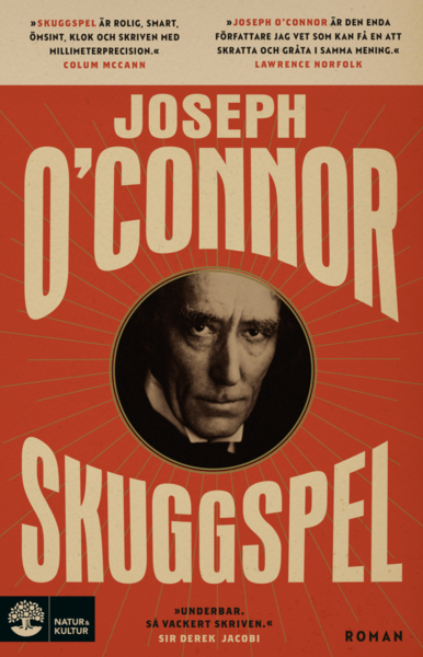 Skuggspel - Joseph O'Connor - Kirjat - Natur & Kultur Allmänlitteratur - 9789127158382 - perjantai 1. toukokuuta 2020