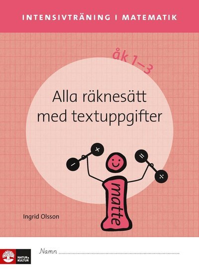 Cover for Ingrid Olsson · Intensivträning i matematik: Intensivträning ma åk 1-3 Alla räknesätt med textuppgifter Elevhäfte (Bog) (2017)