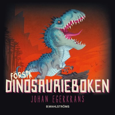 Cover for Johan Egerkrans · Första dinosaurieboken (Board book) (2015)