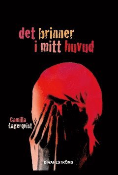 Cover for Camilla Lagerqvist · Det brinner i mitt huvud (Book) (2018)