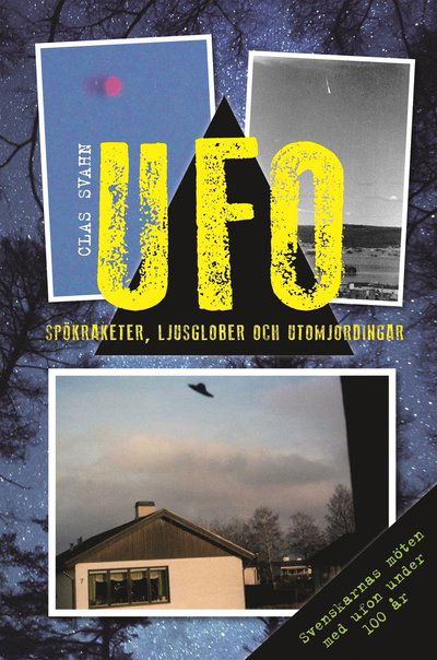 Cover for Clas Svahn · UFO : spökraketer, ljusglober och utomjordingar (Bound Book) (2014)