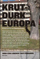 Krutdurk Europa : arbetarrörelsen och högerpopulismen - Mats Wingborg - Kirjat - Bilda Förlag - 9789157481382 - sunnuntai 1. toukokuuta 2011