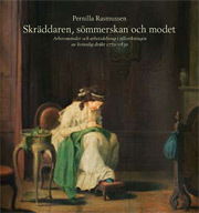 Cover for Pernilla Rasmussen · Nordiska museets handlingar: Skräddaren, sömmerskan och modet : arbetsmetoder och arbetsdelning i tillverkningen av kvinnlig dräkt 1770-1830 (Book) (2010)