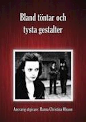 Cover for Hanna Christina Olsson · Bland töntar och tysta gestalter (Paperback Book) (2011)
