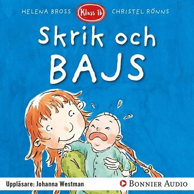 Cover for Helena Bross · Klass 1 b: Skrik och bajs! (Audiobook (MP3)) (2017)
