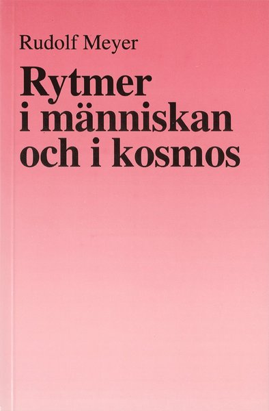 Cover for Rudolf Meyer · Rytmer i människan och i kosmos (Bok) (1992)