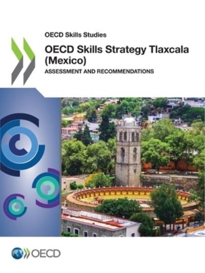 Cover for Organisation for Economic Co-operation and Development · OECD skills strategy Tlaxcala (Mexico) (Taschenbuch) (2021)