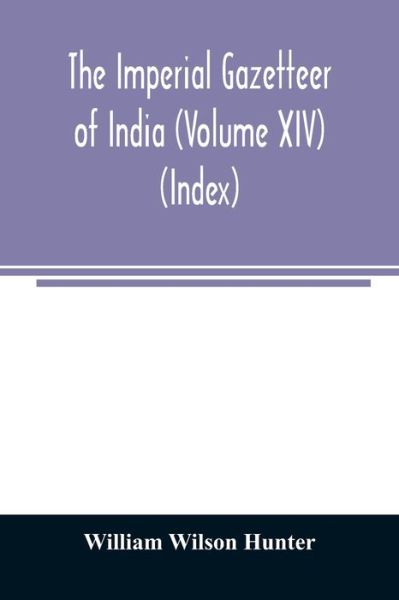 Cover for William Wilson Hunter · The imperial gazetteer of India (Volume XIV) (Index) (Taschenbuch) (2020)