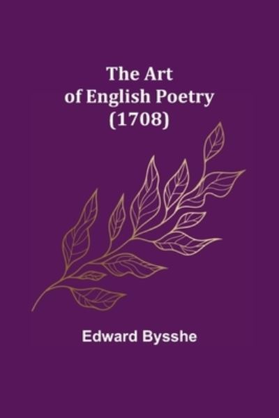 Cover for Edward Bysshe · The Art of English Poetry (1708) (Taschenbuch) (2021)