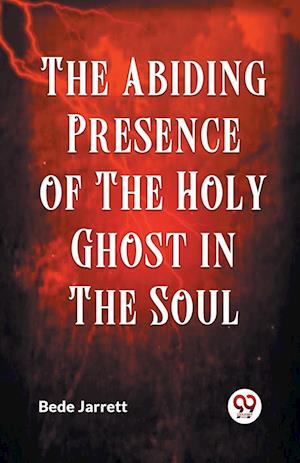 Cover for Bede Jarrett · The Abiding Presence of the Holy Ghost in the Soul (Paperback Book) (2023)