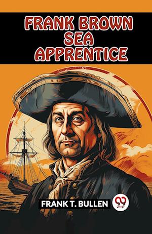 Cover for Frank T Bullen · FRANK BROWN SEA APPRENTICE (Edition2023) (Paperback Book) (2023)