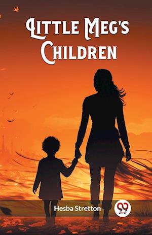 Little Meg's Children (Edition2024) - Hesba Stretton - Books - Double 9 Books LLP - 9789363059382 - May 10, 2024