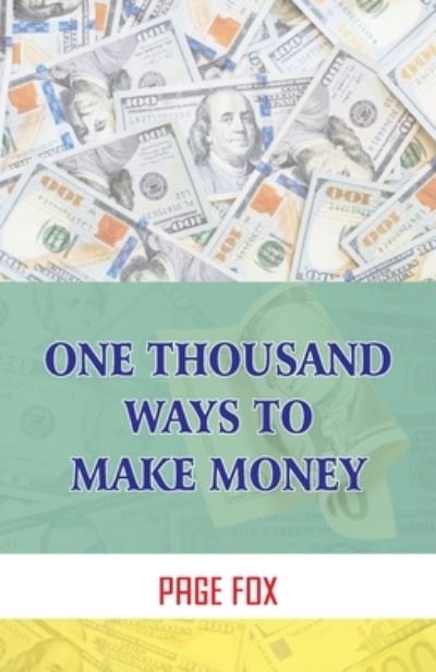 One Thousand Ways To Make Money - Page Fox - Książki - Hawk Press - 9789388841382 - 8 września 1995