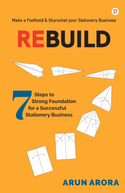 Rebuild - Arun Arora - Books - Pendown Press Powered by Gullybaba Publi - 9789390479382 - February 17, 2021