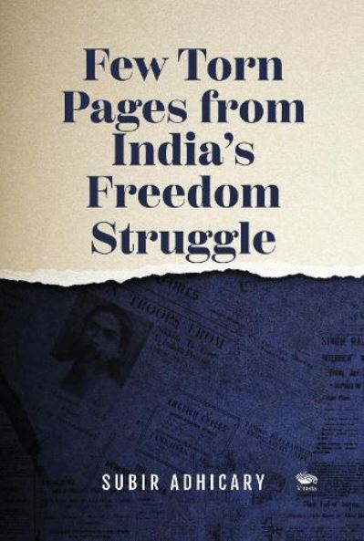 Cover for Subir Adhicary · Few Torn Pages from India's Freedom Struggle (Paperback Book) (2022)