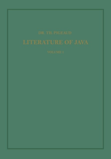Synopsis of Javanese Literature 900-1900 A.D. - Koninklijk Instituut voor Taal-, Land- en Volkenkunde - Theodore G.Th. Pigeaud - Bücher - Springer - 9789401502382 - 1967