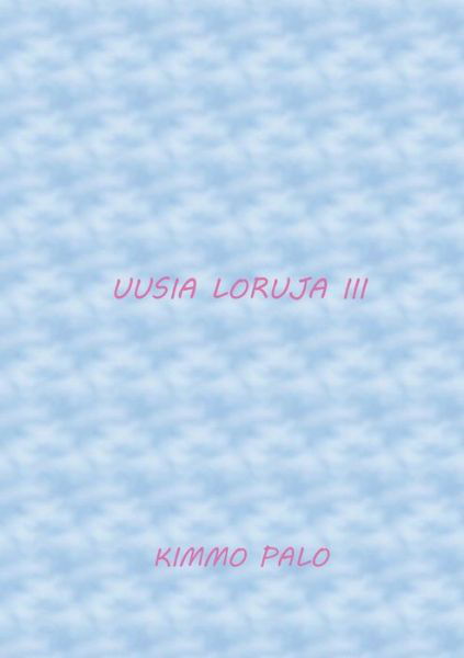 Cover for Kimmo Palo · Uusia loruja III: 50 lorua vuodelta 2019 (Pocketbok) (2019)